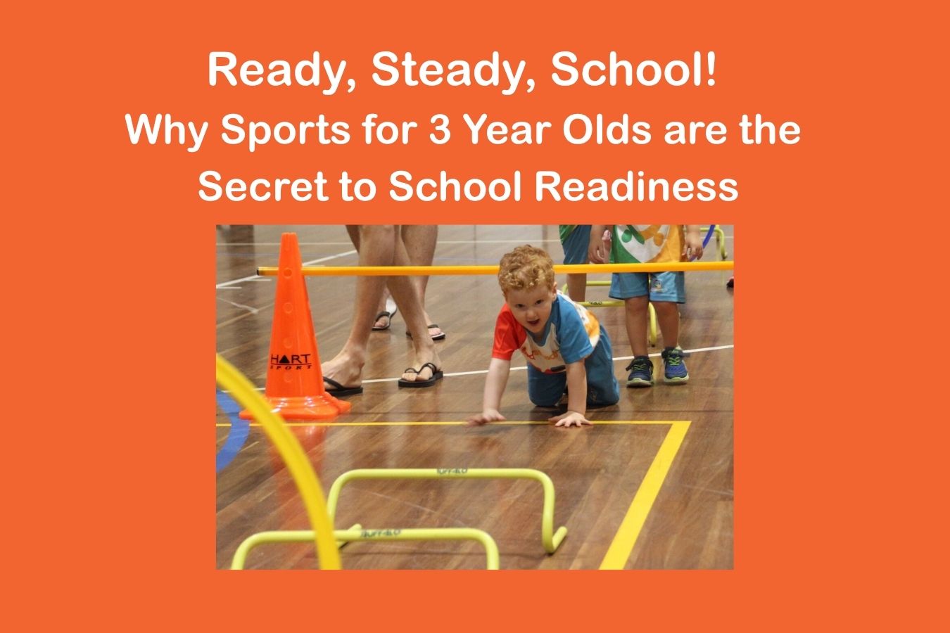 Primary image for Ready, Steady, School! Why Sports for 3 Year Olds are the Secret to School Readiness article