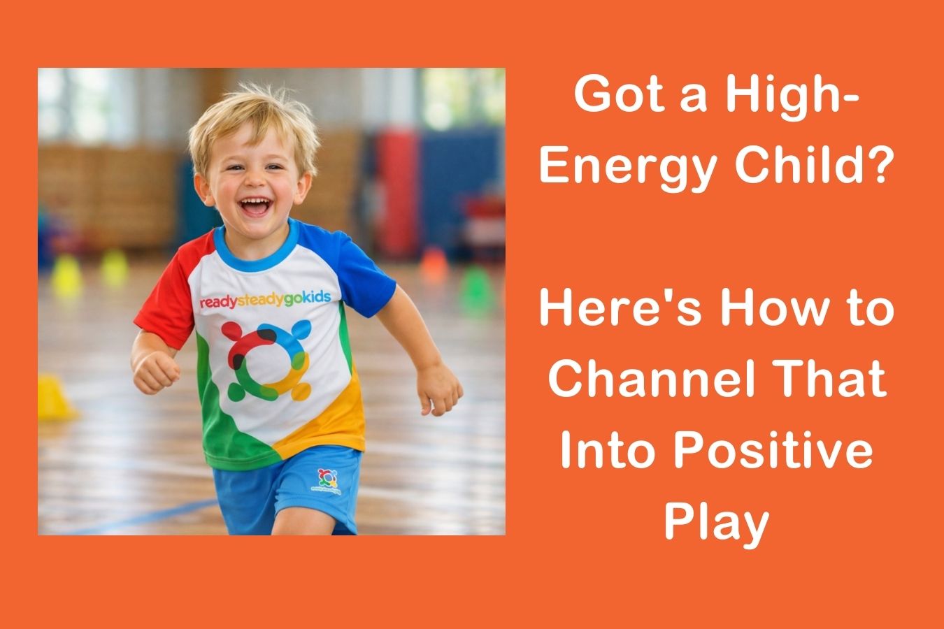Primary image for Got a High-Energy Child? Here's How to Channel That Into Positive Play article
