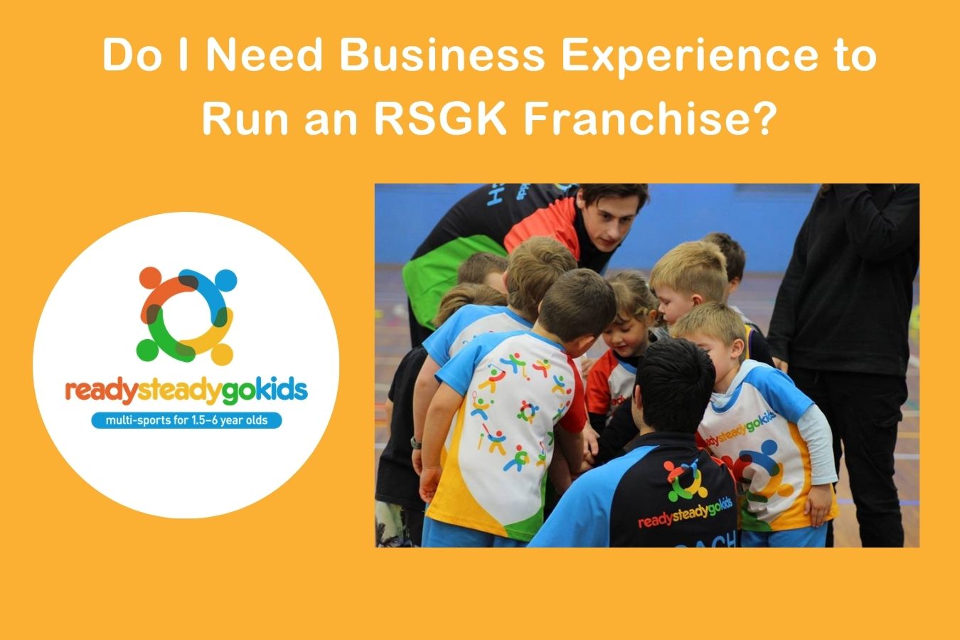 Primary image for Do I Need Business Experience to Run an RSGK Franchise? article