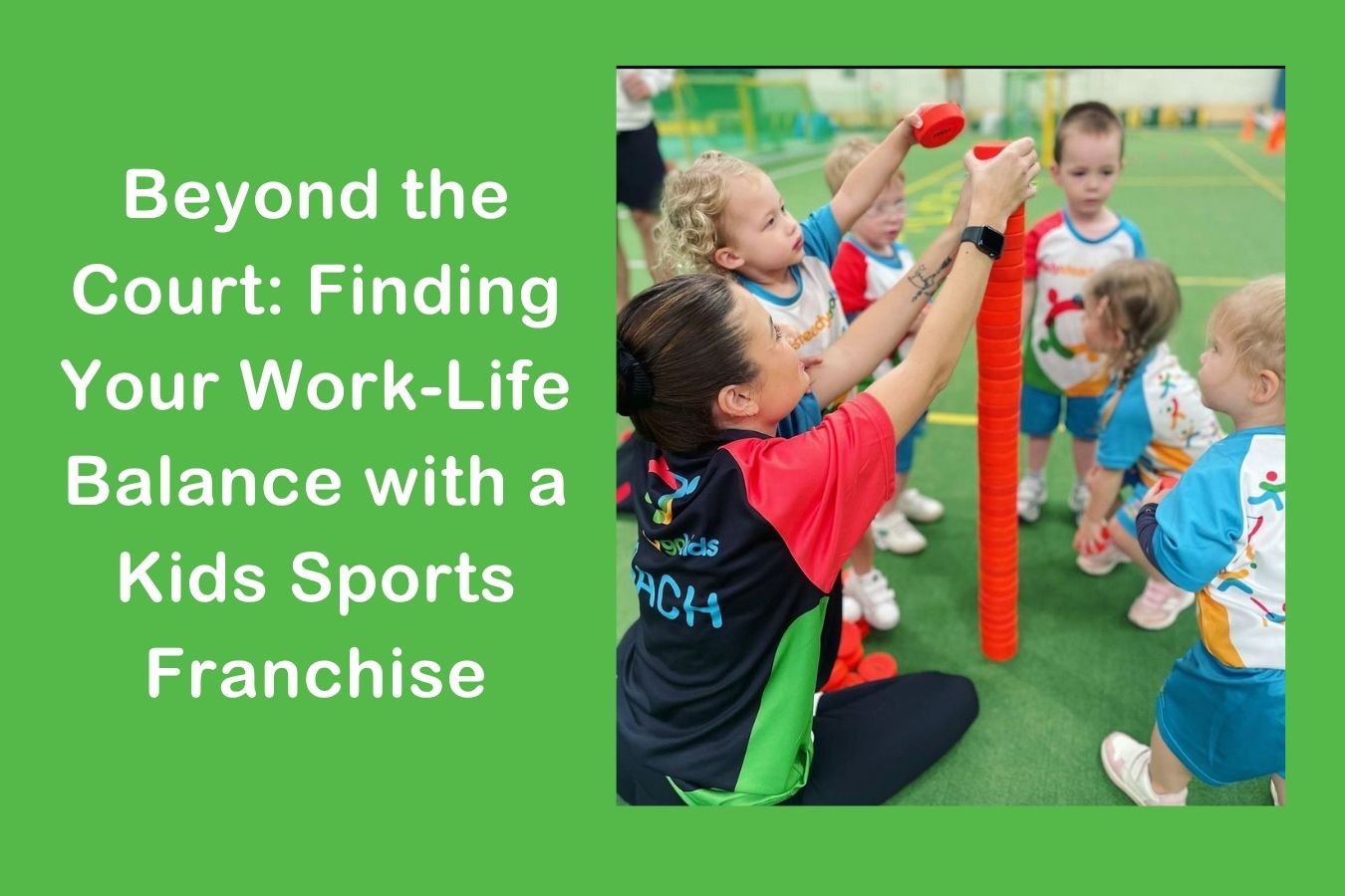 Primary image for Beyond the Court: Finding Your Work-Life Balance with a Kids Sports Franchise article